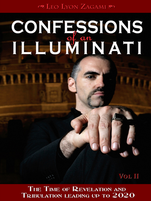 Title details for Confessions of an Illuminati, Volume 2 by Leo Lyon Zagami - Available